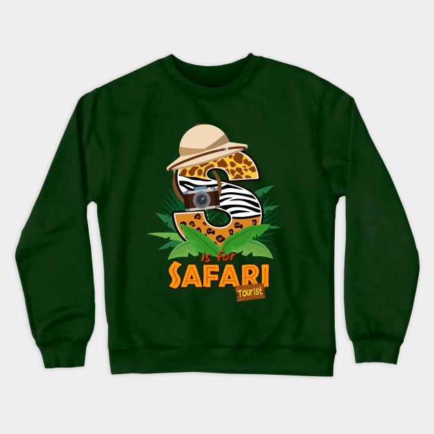 S is for SAFARI Tourist Crewneck Sweatshirt by Cheer Tees